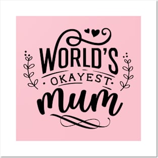 World's okayest mum Posters and Art